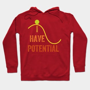 I Have Potential Energy, Vintage style Hoodie